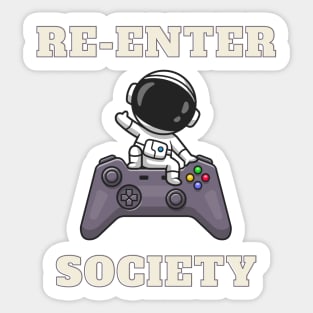 Little astronaut re enter the society Sticker